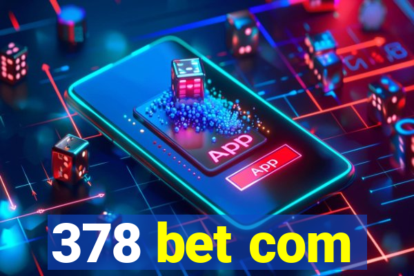 378 bet com